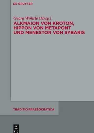 Alkmaion von Kroton, Hippon von Metapont und Menestor von Sybaris | Georg Wöhrle, Theofanis Tsiampokalos, Andreas Lammer
