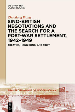 Sino-British Negotiations and the Search for a Post-War Settlement, 1942-1949 | Zhaodong Wang