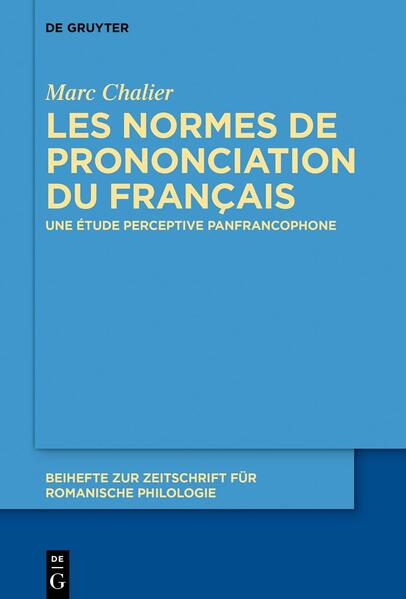 Les normes de prononciation du français: Une étude perceptive panfrancophone | Marc Chalier