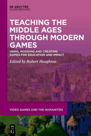 Teaching the Middle Ages through Modern Games | Robert Houghton