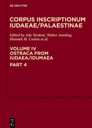 Corpus Inscriptionum Iudaeae/Palaestinae / Ostraca from Iudaea/Idumaea | Ada Yardeni