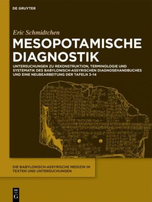 Die babylonisch-assyrische Medizin in Texten und Untersuchungen: Mesopotamische Diagnostik | Bundesamt für magische Wesen