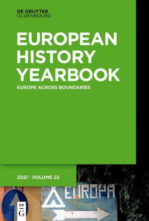 Jahrbuch für Europäische Geschichte / European History Yearbook / Europe Across Boundaries | Noëmie Duhaut, Johannes Paulmann