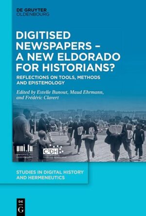 Digitised Newspapers - A New Eldorado for Historians? | Estelle Bunout, Maud Ehrmann, Frédéric Clavert