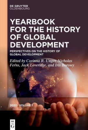 Perspectives on the History of Global Development | Corinna R. Unger, Nicholas Ferns, Jack Loveridge, Iris Borowy