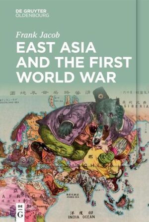 East Asia and the First World War | Frank Jacob