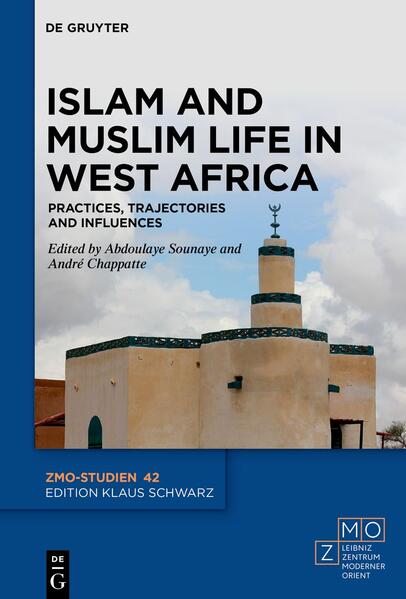 Islam and Muslim Life in West Africa | Abdoulaye Sounaye, André Chappatte