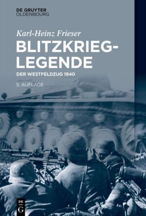 Blitzkrieg-Legende | Karl-Heinz Frieser