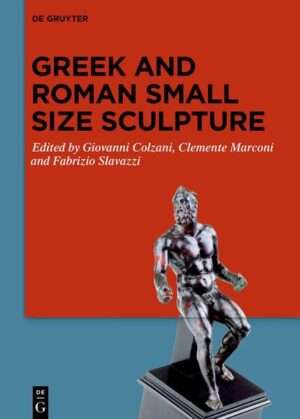 Greek and Roman Small Size Sculpture | Giovanni Colzani, Clemente Marconi, Fabrizio Slavazzi