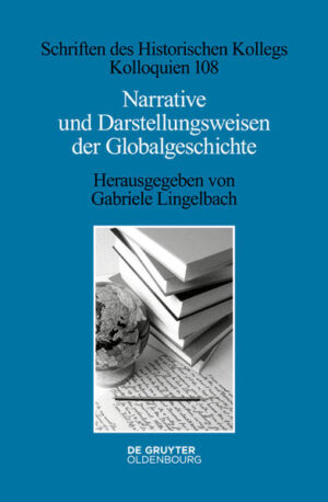 Narrative und Darstellungsweisen der Globalgeschichte | Gabriele Lingelbach