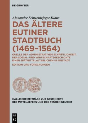 Das ältere Eutiner Stadtbuch (1469-1564) | Alexander Schwerdtfeger-Klaus