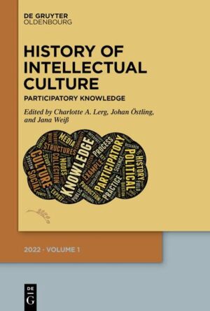 History of Intellectual Culture 1/2022 | Charlotte A. Lerg, Johan Östling, Jana Weiß