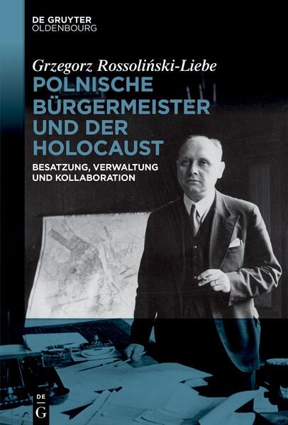 Polnische Bürgermeister und der Holocaust | Grzegorz Rossoliński-Liebe