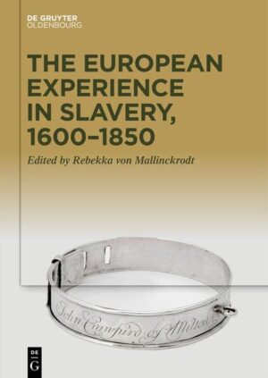 The European Experience in Slavery, 1600-1850 | Rebekka Mallinckrodt