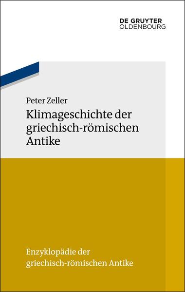 Klimageschichte der griechisch-römischen Antike | Peter Zeller