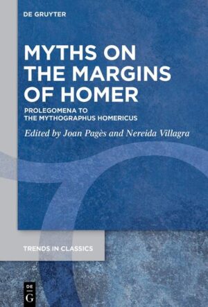Myths on the Margins of Homer | Joan Pagès, Nereida Villagra