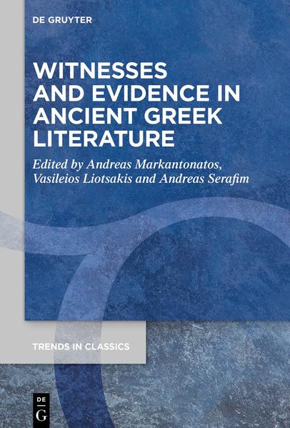 Witnesses and Evidence in Ancient Greek Literature | Andreas Markantonatos, Vasileios Liotsakis, Andreas Serafim