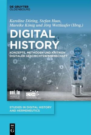 Digital History | Karoline Dominika Döring, Stefan Haas, Mareike König, Jörg Wettlaufer