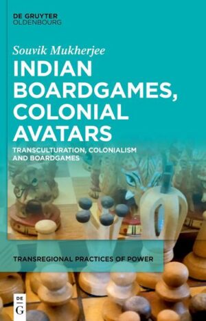 Indian Boardgames, Colonial Avatars | Souvik Mukherjee