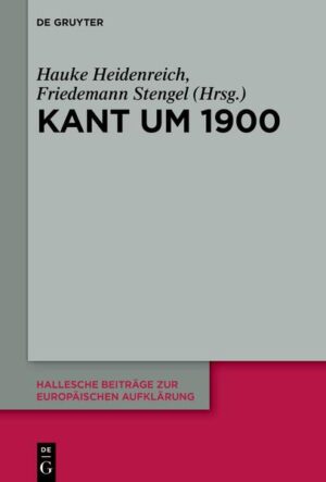 Kant um 1900 | Hauke Heidenreich, Friedemann Stengel