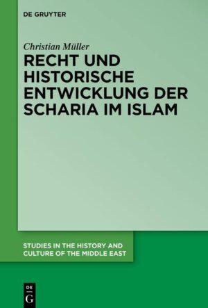 Recht und historische Entwicklung der Scharia im Islam | Christian Müller