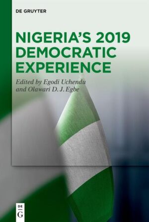 Nigeria's 2019 Democratic Experience | Egodi Uchendu, Olawari D. J. Egbe
