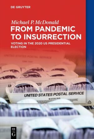 From Pandemic to Insurrection: Voting in the 2020 US Presidential Election | Michael P. McDonald