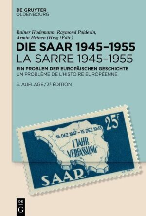 Die Saar 1945-1955 / La Sarre 1945-1955 | Rainer Hudemann, Armin Heinen, Raymon Poidevin, Thomas Kees
