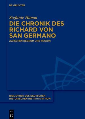 Die Chronik des Richard von San Germano | Stefanie Hamm