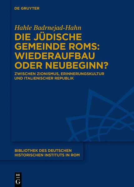 Die jüdische Gemeinde Roms: Wiederaufbau oder Neubeginn? | Hahle Badrnejad-Hahn