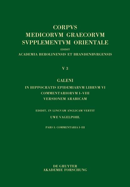 Galenus: V. Galeni in Hippocratis epidemiarum librum commentaria / Galeni In Hippocratis Epidemiarum librum VI commentariorum I-VIII versio Arabica | Uwe Vagelpohl