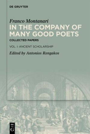 In the Company of Many Good Poets. Collected Papers of Franco Montanari | Franco Montanari
