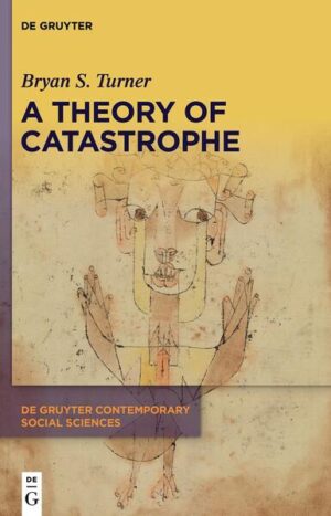 A Theory of Catastrophe | Bryan S. Turner