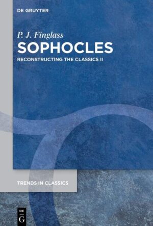 Patrick Finglass: Reconstructing the Classics / Sophocles | P. J. Finglass