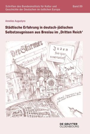 Städtische Erfahrung in deutsch-jüdischen Selbstzeugnissen aus Breslau im ‚Dritten Reich‘ | Annelies Augustyns