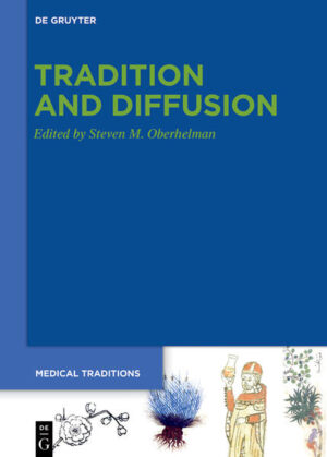 Manuscripts, Plants, and Remedies of the Ancient and Postclassical... / Tradition and Diffusion | Steven M. Oberhelman