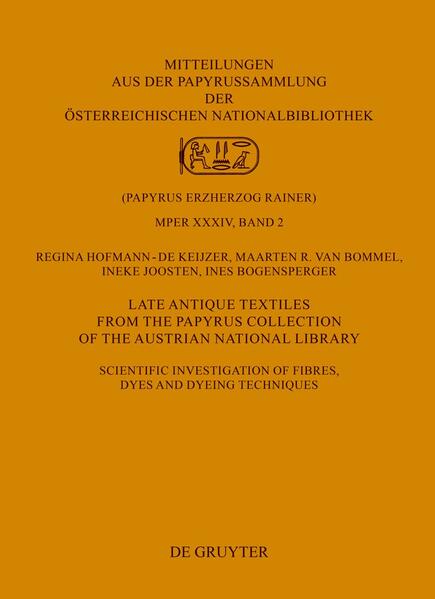 Late Antique Textiles from the Papyrus Collection of the Austrian National Library | Regina Hofmann-de Keijzer, Maarten R. Bommel, Ineke Joosten, Ines Bogensperger