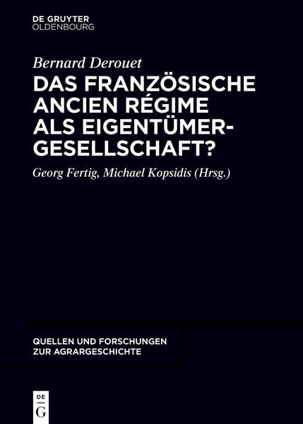 Das französische Ancien Régime als Eigentümergesellschaft? | Bernard Derouet