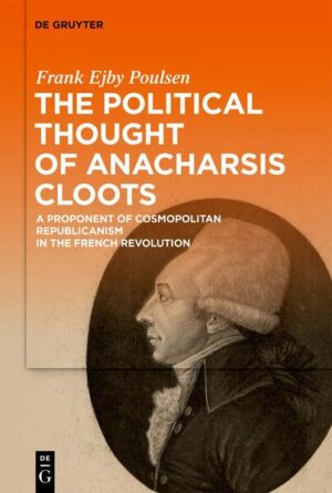 The Political Thought of Anacharsis Cloots | Frank Ejby Poulsen