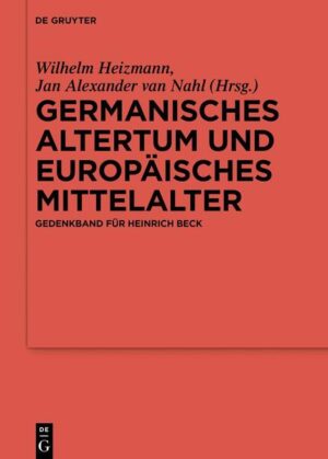 Germanisches Altertum und Europäisches Mittelalter | Wilhelm Heizmann, Jan Alexander van Nahl