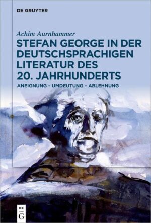 Stefan George in der deutschsprachigen Literatur des 20. Jahrhunderts | Bundesamt für magische Wesen