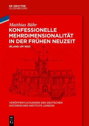 Konfessionelle Mehrdimensionalität in der Frühen Neuzeit | Matthias Bähr