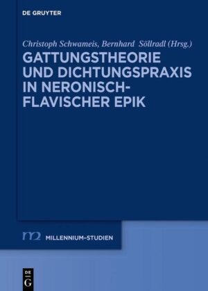 Gattungstheorie und Dichtungspraxis in neronisch-flavischer Epik | Christoph Schwameis, Bernhard Söllradl