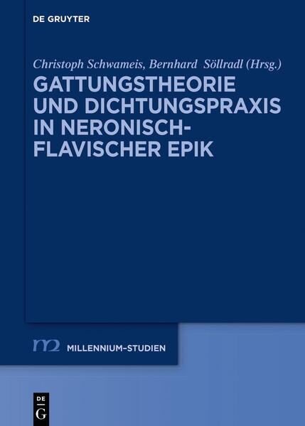 Gattungstheorie und Dichtungspraxis in neronisch-flavischer Epik | Christoph Schwameis, Bernhard Söllradl