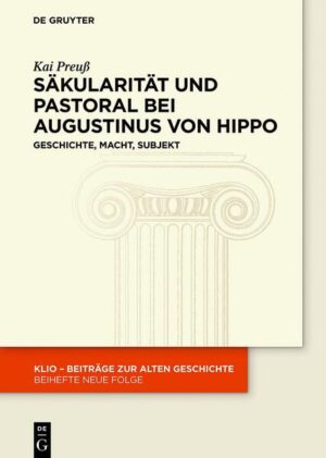 Säkularität und Pastoral bei Augustinus von Hippo | Kai Preuß