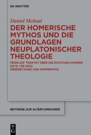 Der Homerische Mythos und die Grundlagen neuplatonischer Theologie | Daniel Muhsal