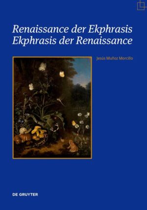 Renaissance der Ekphrasis - Ekphrasis der Renaissance | Jesús Muñoz Morcillo