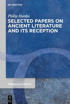 Selected Papers on Ancient Literature and its Reception | Philip Russell Hardie