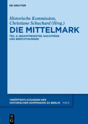 Die Brandenburgischen Kirchenvisitations-Abschiede und -Register... / Die Mittelmark / Teil 4: Gesamtregister, Nachträge und Berichtigungen | Christiane Schuchard