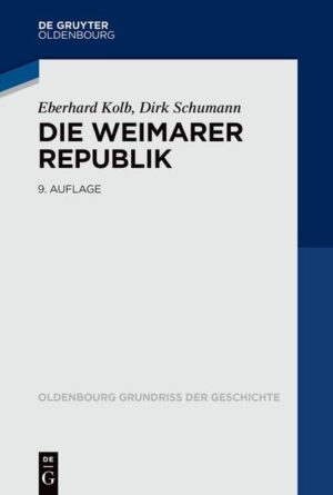 Die Weimarer Republik | Eberhard Kolb, Dirk Schumann
